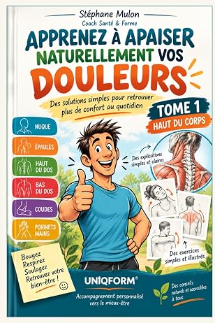 couverture livre de Stéphane Mulon, Apprenez à apaiser vos douleurs Tome 1